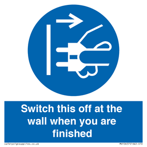 Switch this off at the wall when you are finished
